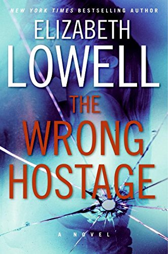The Wrong Hostage: A Novel by Elizabeth Lowell