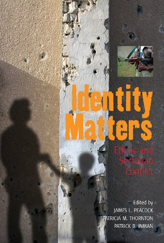 Identity Matters: Ethnic and Sectarian Conflict by James L. Peacock