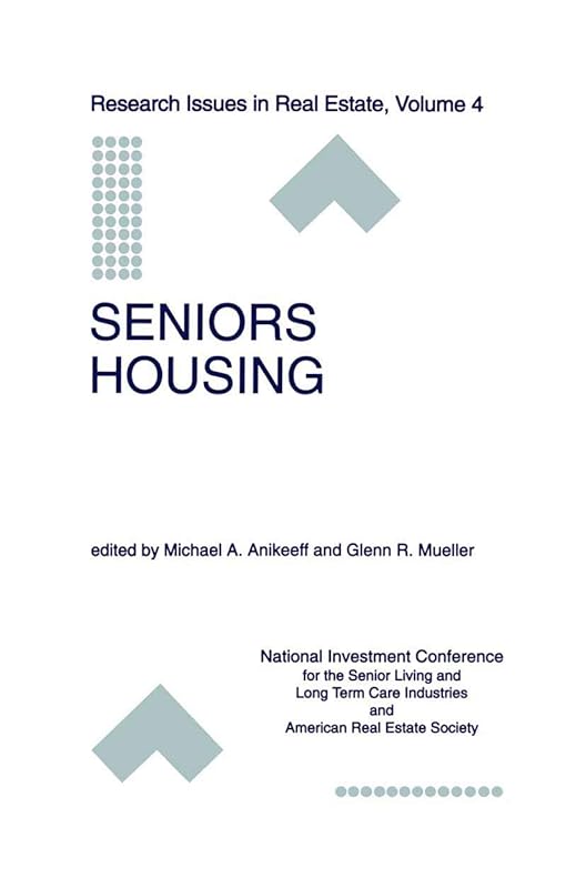 Seniors Housing (Research Issues in Real Estate, 4) by Michael A. Anikeeff