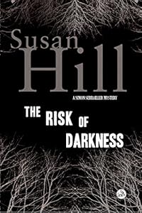 The Risk of Darkness: A Simon Serrailler Mystery