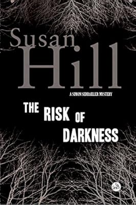 The Risk of Darkness: A Simon Serrailler Mystery