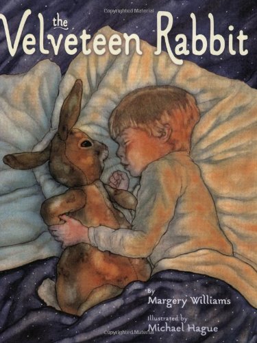 The Velveteen Rabbit: Or How Toys Become Real by Margery Williams