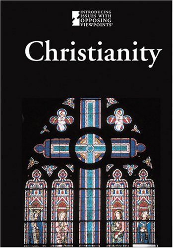 Christianity (Introducing Issues With Opposing Viewpoints) by Mike Wilson