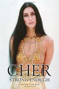 Cher: Strong Enough by Josiah Howard