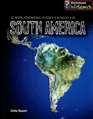 Exploring South America (Exploring Continents)