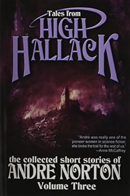 Tales from High Hallack, Volume Three: The Collected Short Stories of Andre Norton