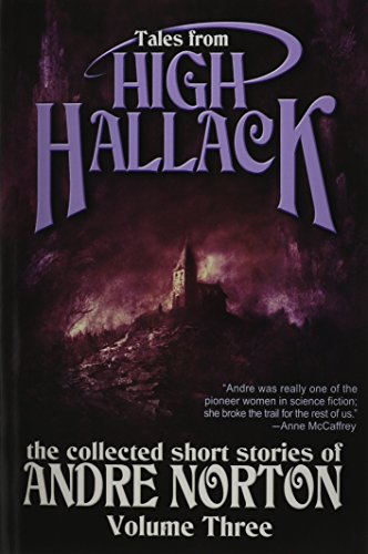 Tales from High Hallack, Volume Three: The Collected Short Stories of Andre Norton by Andre Norton