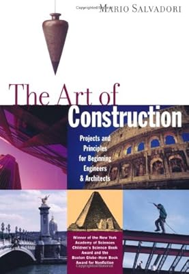 The Art of Construction: Projects and Principles for Beginning Engineers & Architects