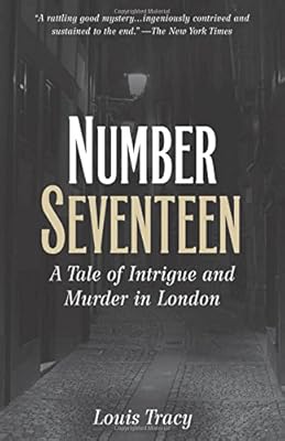 Number Seventeen: A Tale of Intrigue and Murder in London
