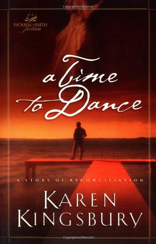 A Time to Dance by Karen Kingsbury