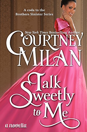 Talk Sweetly to Me (The Brothers Sinister Book Book 5) by Courtney Milan