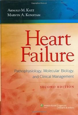 Heart Failure: Pathophysiology, Molecular Biology, and Clinical Management (HEART FAILURE: PATHOPHYSIOLOGY, MOLEC BIOL & CLIN MGT)