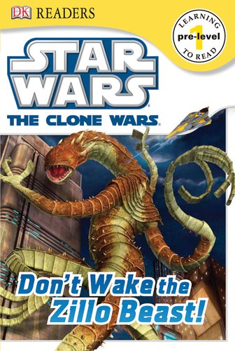 DK Readers L0: Star Wars: The Clone Wars: Don't Wake the Zillo Beast! by DK Publishing