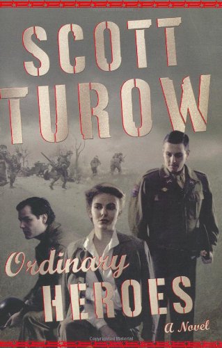 Ordinary Heroes: A Novel by Scott Turow