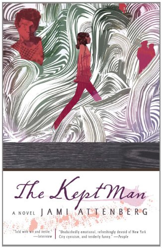 The Kept Man by Jami Attenberg