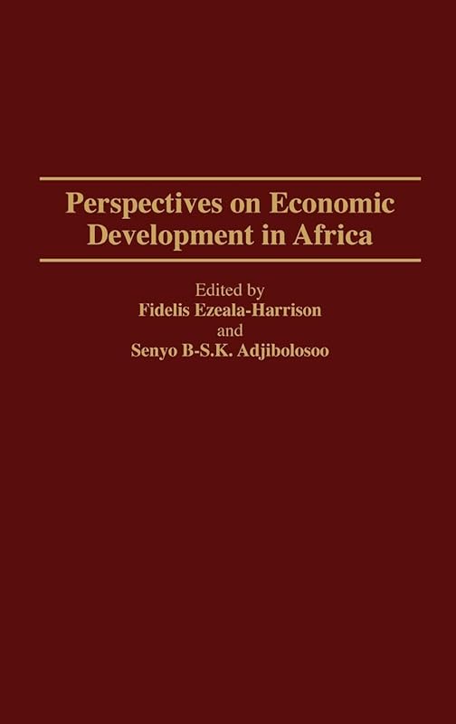 Perspectives on Economic Development in Africa (Bibliographies and Indexes in) by Senyo B-S. K. Adjibolosoo