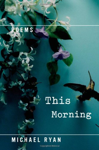 This Morning by Michael Ryan