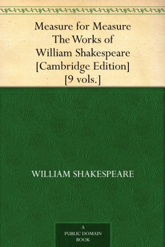 Measure for Measure The Works of William Shakespeare [Cambridge Edition] [9 vols.] by William Shakespeare