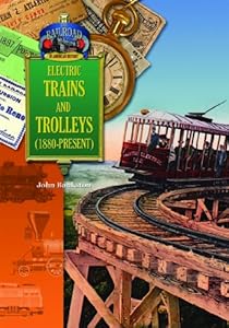 Electric Trains and Trolleys by John Bankston