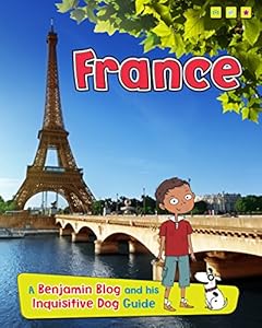 France: A Benjamin Blog and His Inquisitive Dog Guide