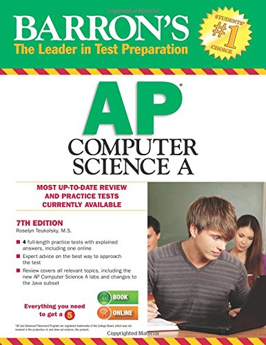 Barron's AP Computer Science A, 7th Edition by Roselyn Teukolsky M.S.