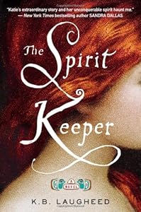 The Spirit Keeper: A Novel by K. B. Laugheed