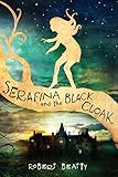 Serafina and the Black Cloak