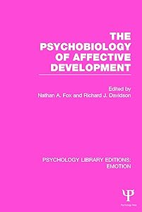 The Psychobiology of Affective Development (Psychology Library Editions: Emotion) by Nathan A. Fox