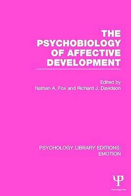 The Psychobiology of Affective Development (Psychology Library Editions: Emotion)
