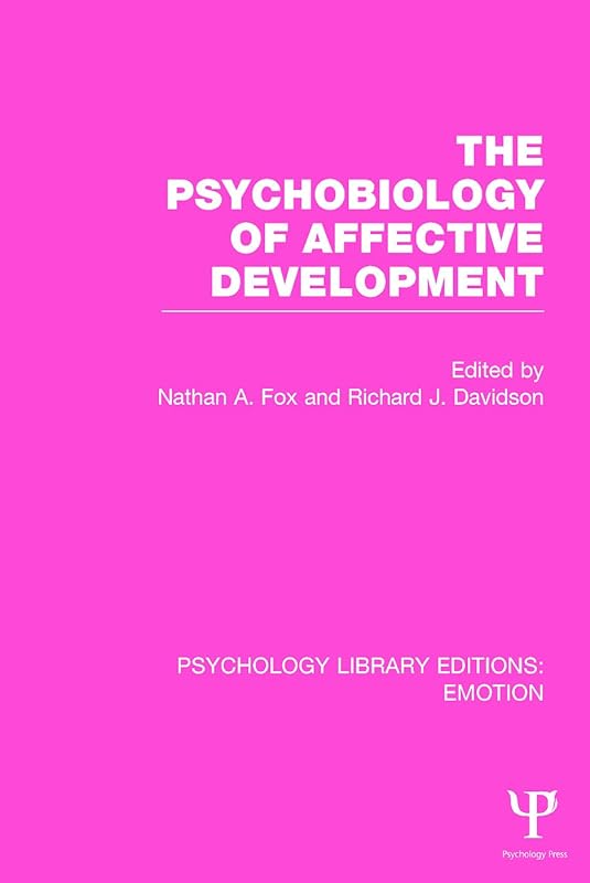The Psychobiology of Affective Development (Psychology Library Editions: Emotion) by Nathan A. Fox