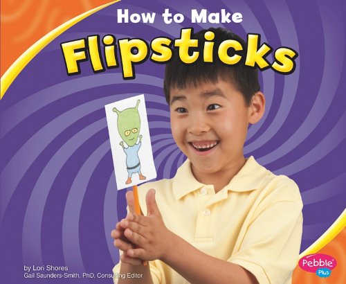 How to Build Flipsticks by Lori Shores