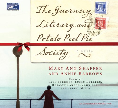 The Guernsey Literary and Potato Peel Pie Society by Mary Ann Shaffer