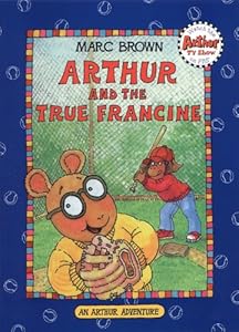 Arthur And The True Francine (Turtleback School & Library Binding Edition) (Arthur Adventures (Pb))
