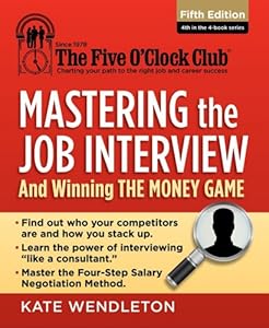 Mastering the Job Interview: And Winning the Money Game