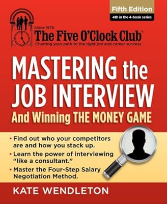 Mastering the Job Interview: And Winning the Money Game