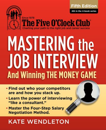 Mastering the Job Interview: And Winning the Money Game by Kate Wendleton