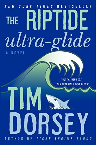 The Riptide Ultra-Glide: A Novel (Serge Storms) by Tim Dorsey