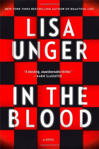 In the Blood: A Novel by Lisa Unger