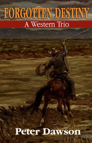 Forgotten Destiny: A Western Trio (Center Point Western Complete (Large Print)) by Peter Dawson