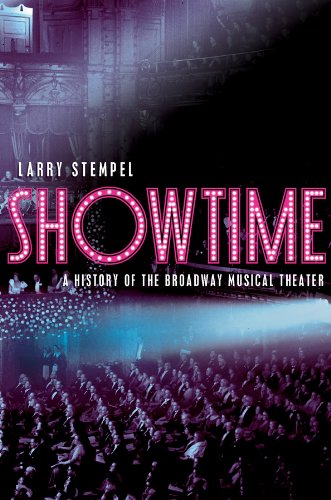 Showtime: A History of the Broadway Musical Theater by Larry Stempel
