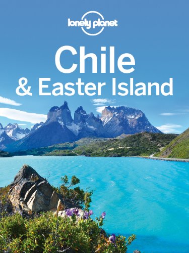 Lonely Planet Chile & Easter Island (Travel Guide) by Lonely Planet