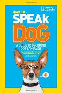 How to Speak Dog: A Guide to Decoding Dog Language by Aline Alexander Newman