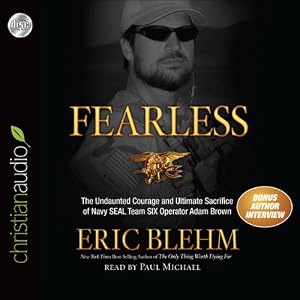Fearless: The Undaunted Courage and Ultimate Sacrifice of Navy SEAL Team SIX Operator Adam Brown