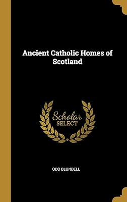 Ancient Catholic Homes of Scotland
