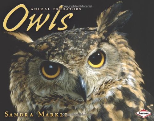 Owls (Animal Predators) by Sandra Markle