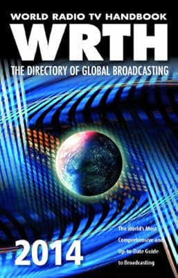 World Radio TV Handbook 2014: The Directory of Global Broadcasting