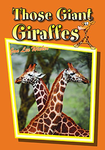 Those Giant Giraffes (Those Amazing Animals)