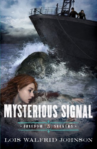 Mysterious Signal (Freedom Seekers) by Lois Walfrid Johnson