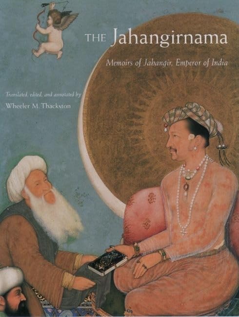 The Jahangirnama: Memoirs of Jahangir, Emperor of India by Jahangir