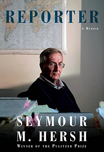 Reporter by Seymour M Hersh